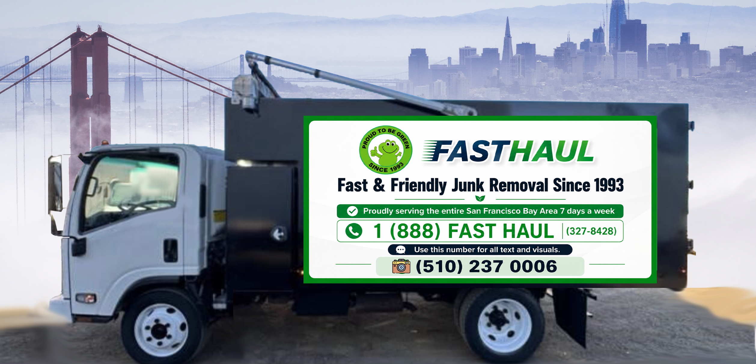 Fast-Haul-Bay-Area-Junk-Removal-Contact-Information Fast Haul junk removal advertisement featuring service across the San Francisco Bay Area, the 1-888-FAST-HAUL phone number, and the text and visuals number (510) 237-0006.